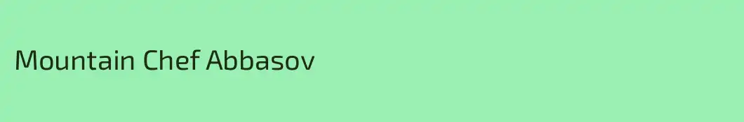 Mountain Chef Abbasov